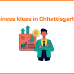 Business Ideas in Chhattisgarh 2025 - CG Yuva