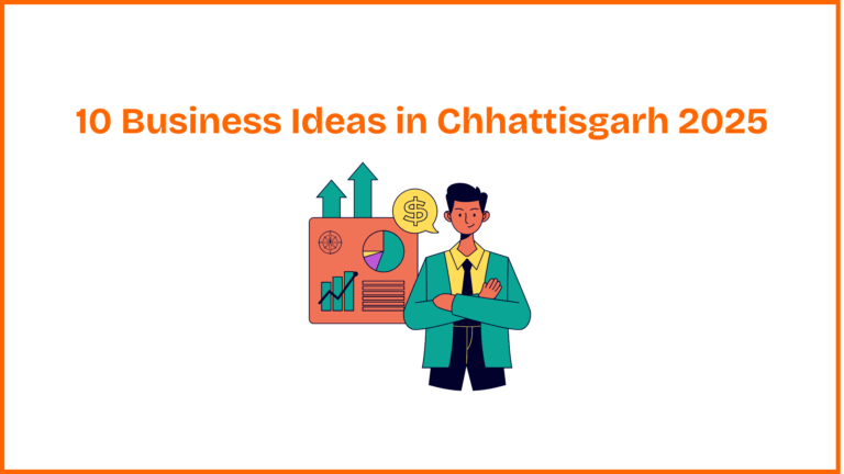 Business Ideas in Chhattisgarh 2025 - CG Yuva